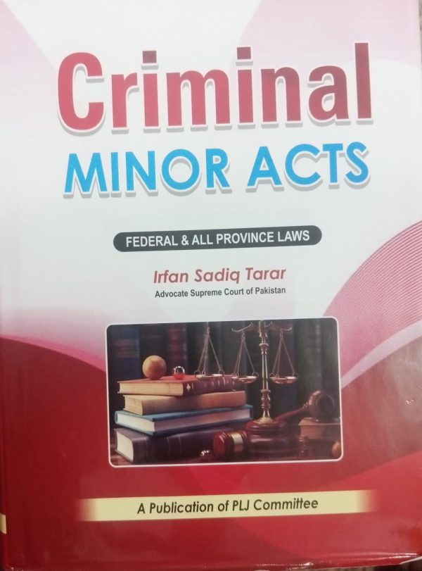 Criminal Minor Acts, By Irfan Sadiq Tarar, PLJ