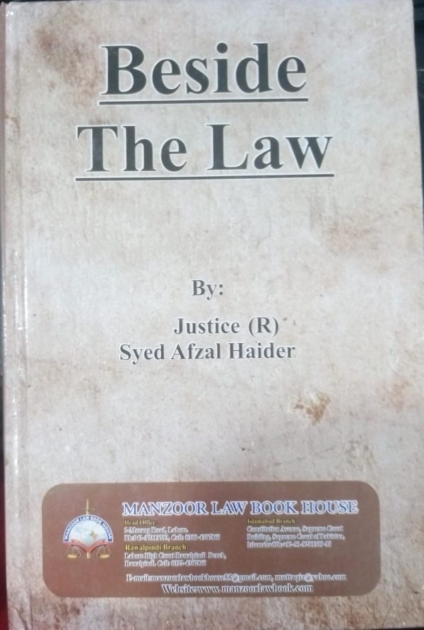 Beside The Law By Justice R Syed Afzal Haider Manzoor Law Book