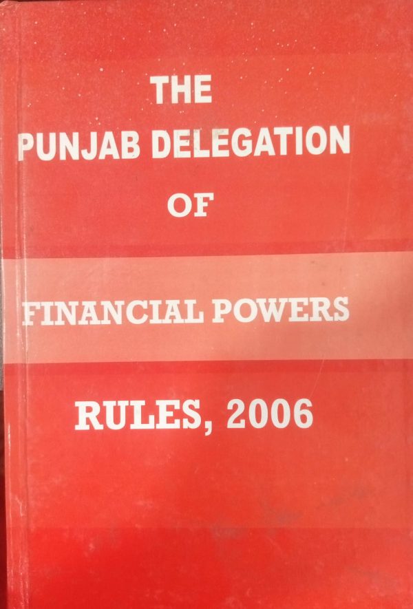 The Punjab Delegation Of Financial Powers Rules, 2006