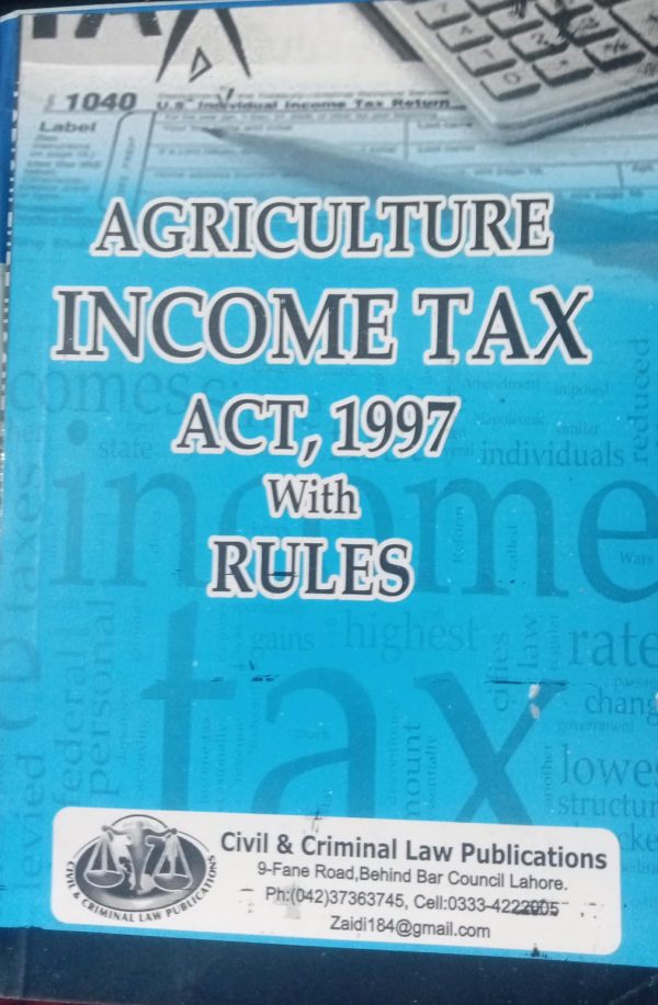 Agriculture Income Tax Act 1997 With Rules By SA Abid KLR