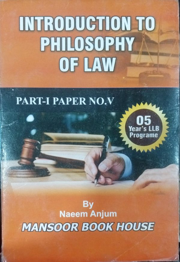 Introduction To Philosophy Of Law Part 1 Paper 5 By Naeem anjum Mansoor Book House 5 Years LLB Programe