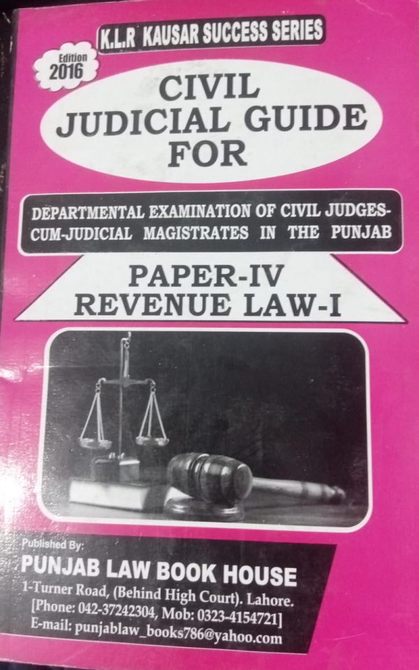 Civil Judicial Guide For Departmental Examination Of Civil Judges Cum judicial Magistrates In The Punjab Paper 2 And 4 Revenue Law 1 PLBH