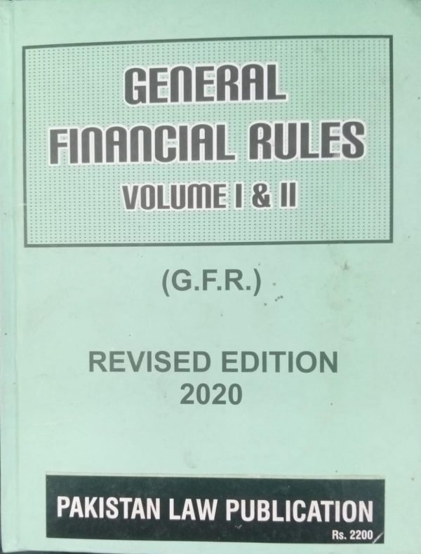 General Financial Rules Volume 1 & 2 G.F.R Revised Edition 2020 Pakistan Law