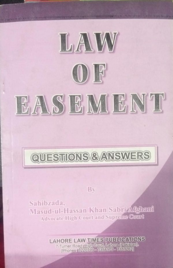 Law Of Easement By Sahibzada Masud Ul Hassan Khan Sabri Afghani Lahore Law Times