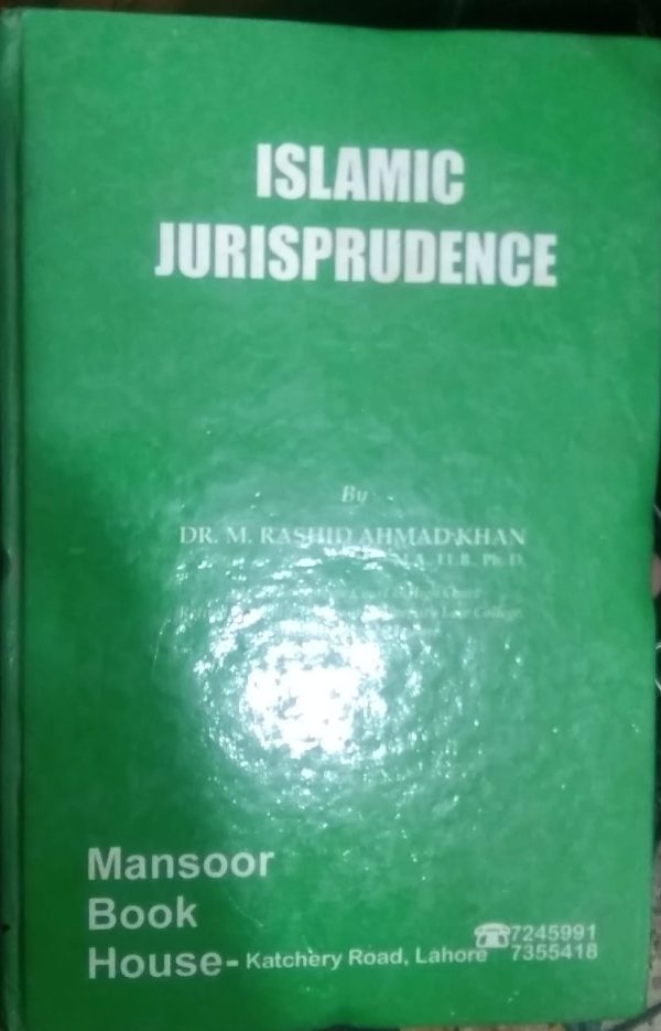 Islamic Jurisprudence .Rashid Ahmad Khan.Mansoor