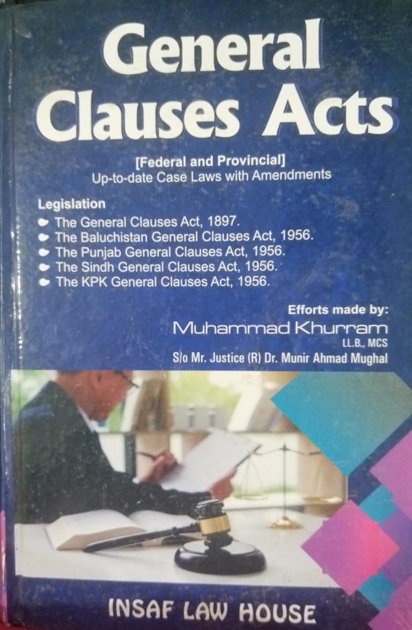General Clauses Acts By Muhammad Khuram Insaf Law House