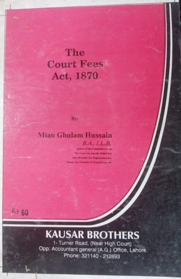 The Court Fees Act 1870 By Mian Ghulam Hussain Kausar Brother