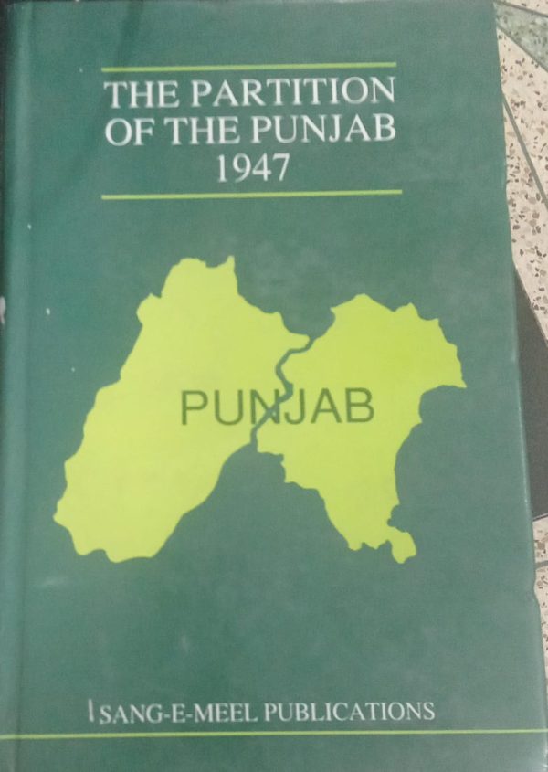 The Partition Of The Punjab 1947 Vol:3 Sang E Meel Publications
