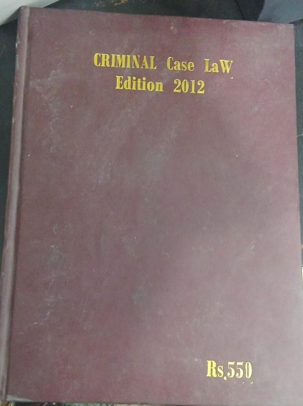 Criminal Case Law Edition 2012 By Shakeel Ahmad Hassan & Haider Law Books