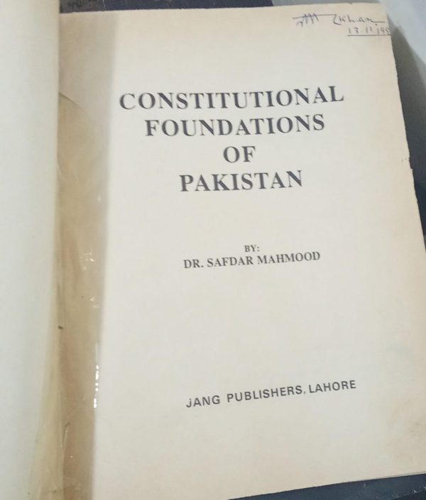 Constitutional Foundations Of Pakistan By DR Safdar Mahmood Jang Publishers