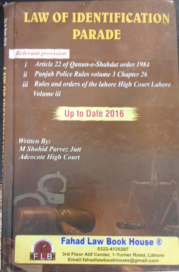 Law Of Identification Parade By M shahid Parvez Jutt Fahad Law Book House