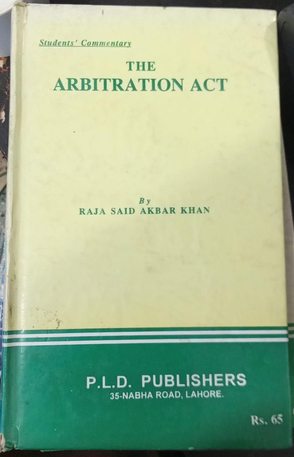 The Arbitration Act By Raja Said Akbar Khan PLD Publishers