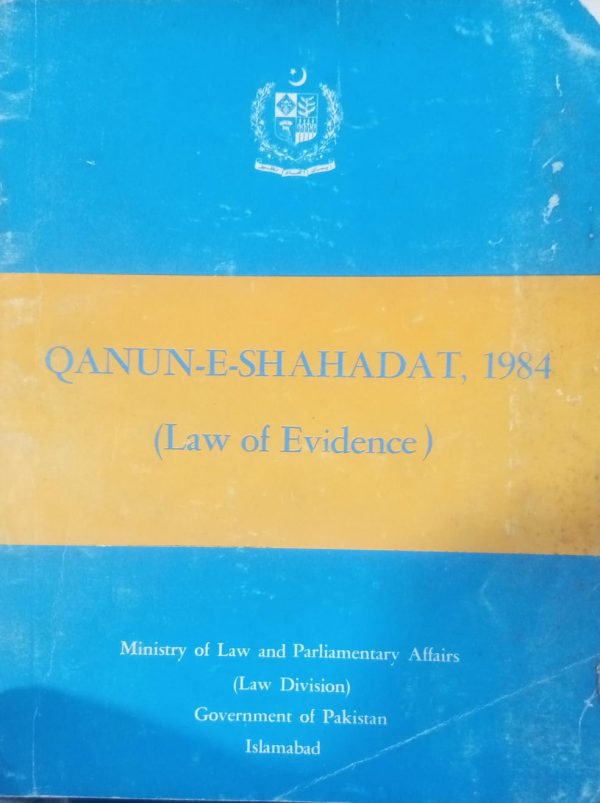 Qanun E Shahadat 1984 Law Of Evidence Ministry Of Law And Parliamentary Affairs Law Division Government Of Pakistan Islamabad