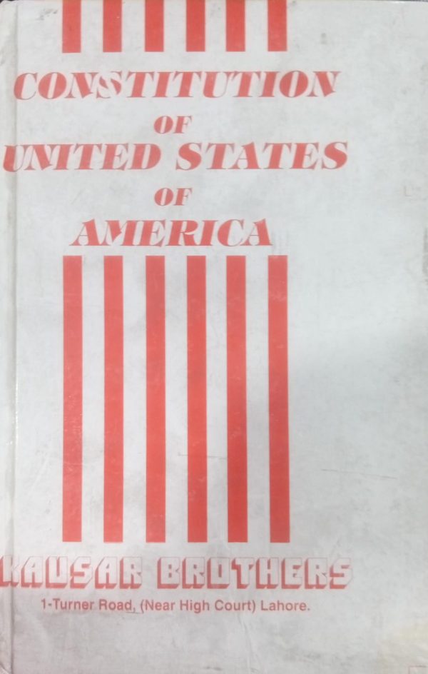 Constitution Of United States Of America By M Anwar Ghuman Kausar Brothers