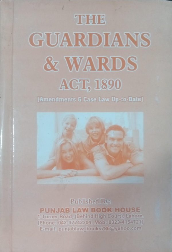 The Guardians & wards Act 1890 By Professor Amna Bakhtiar Malik PLBH