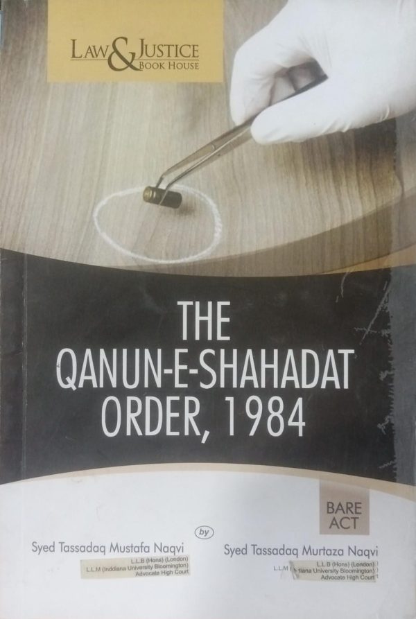 The Qanun E Shahadat Order 1984 By Syed Tassadaq Mustafa Naqvi Law & Justice Book House
