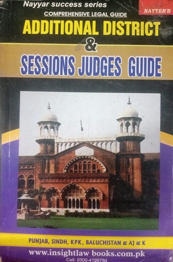 Additional District & Sessions Judges Guide By SA Mehdi Insight Law Book s