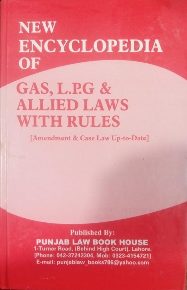 New Encyclopedia Of Gas,LPG,Allied Laws With rules By Anis Ali Hashmi PLBH