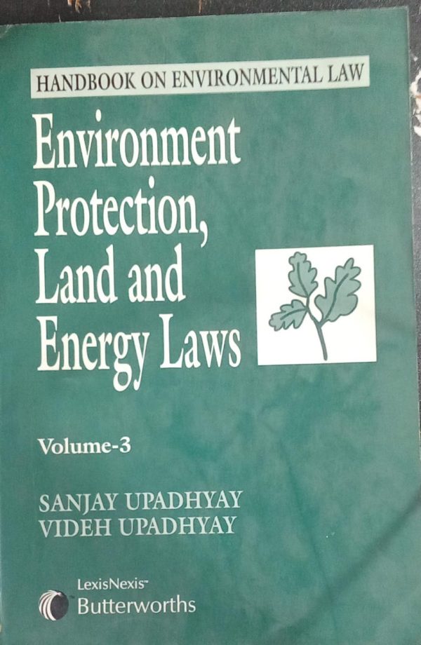 Environment protection land and energy laws.sanjay upadhyay,butterworth