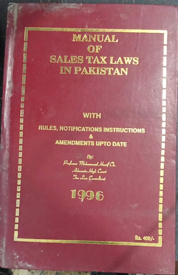 MANUAL OF SALES TAX LAWS IN PAKISTAN WITH RULES 199,HANIF CH,6
