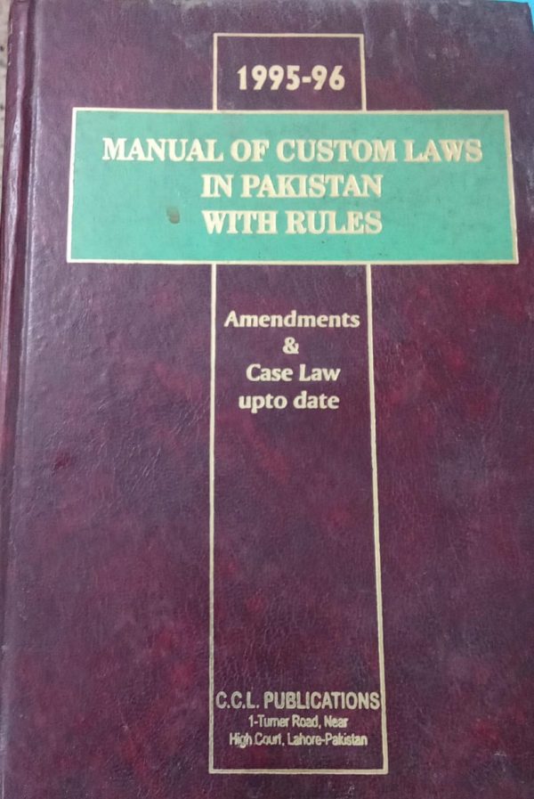 Manual of Custom Laws In In Pakistan With Rules by M Nazir Azhar C C L Publications