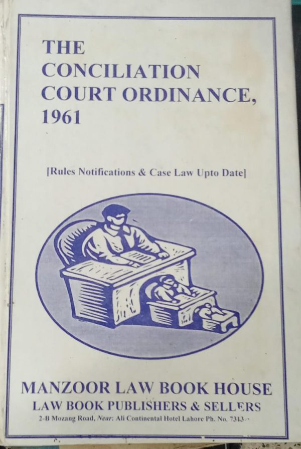 The Conciliation Courtordnance 1961 by S A Abid Manzoor Law Book House