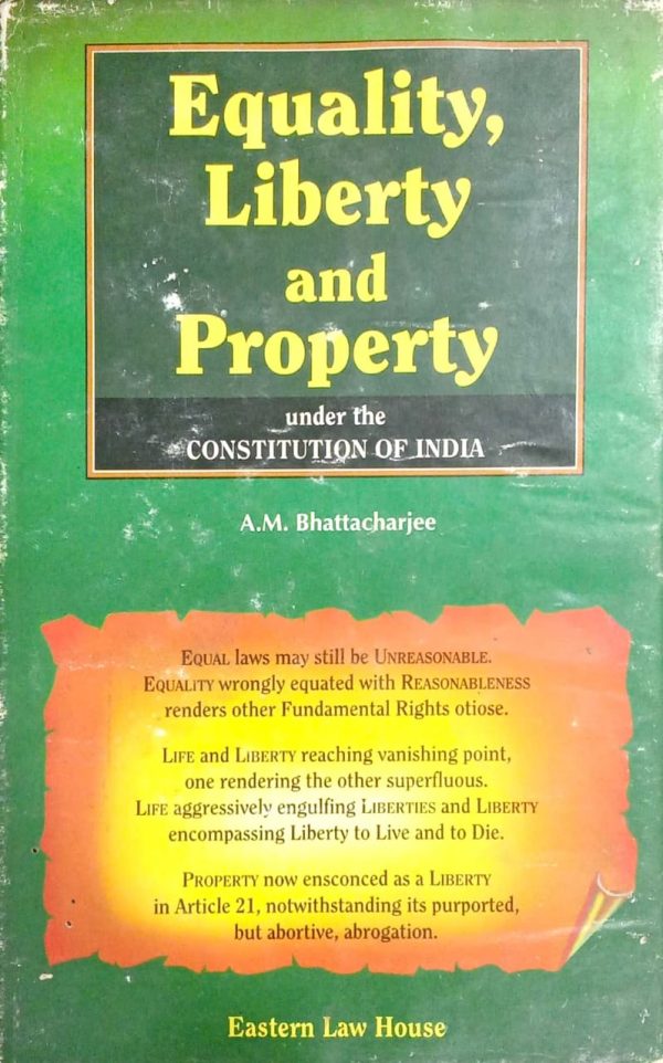 EQUALITY LIberty and property ,a,m,bhattacharjee,eastern law book