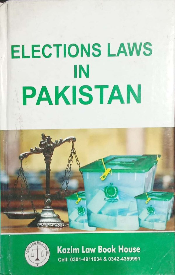 ELECTIONS LAWS IN PAKISTAN,ANWAR ALI SANGA