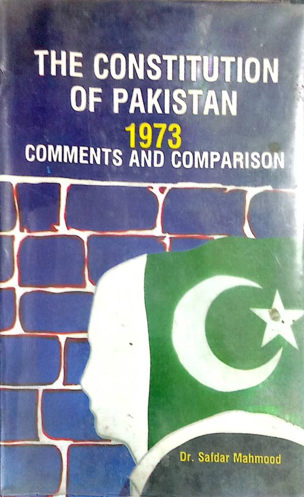 THE CONSTITUTION OF PAKISTAN,1973.DR SAFDAR MAHMOOD.ALFAZAL