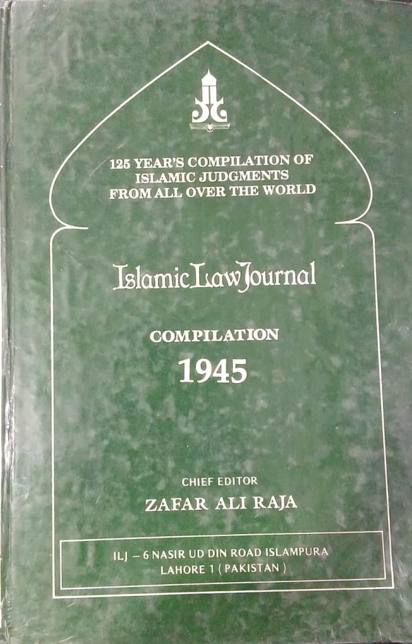Islamic Law Journal Compilation 1945 by Zafar ALI Raja