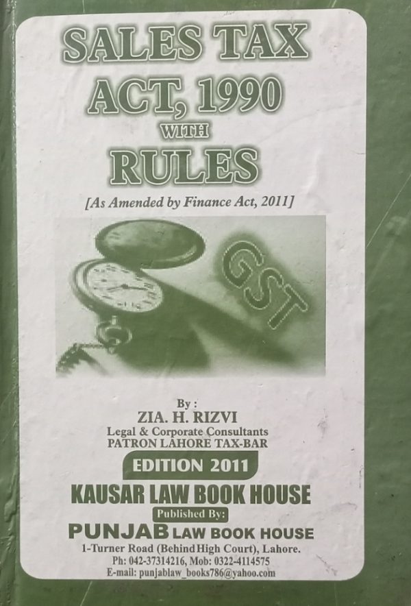 Sales Tax Act 1990 with Rules Zia H Rizvi PLBH Edition 2011