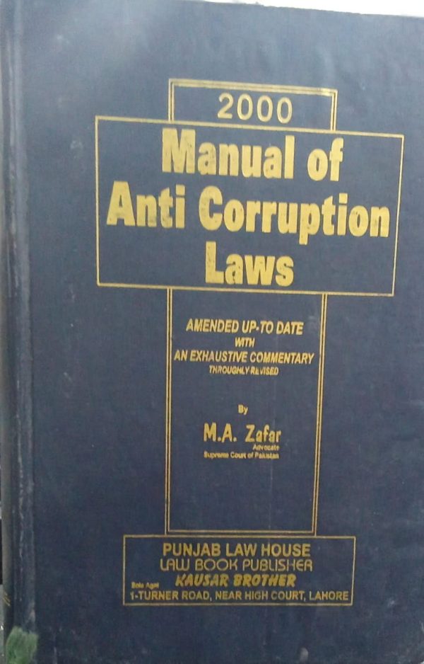 MANUAL OF ANTI CORRPTION LAWS BY MA ZAFR PLBH