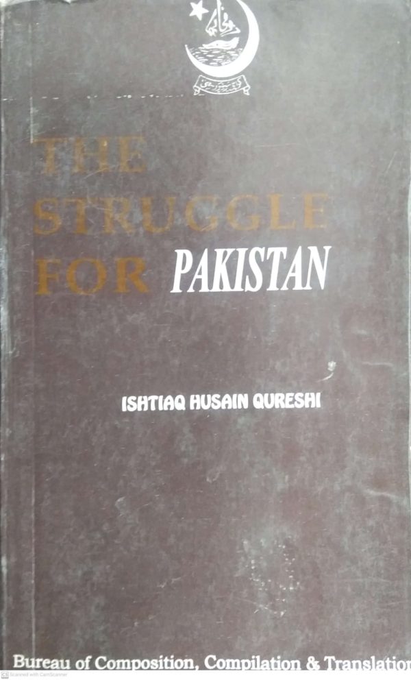 THE STRUGGLE FOR PAKISTAN BU ISHTIAQ HUSIN QURESHI