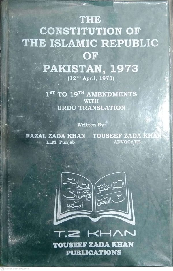 THE CONSTITUTION OF THE ISLAMIC REPUBLIC OF PAKISTAN 1973 BY FAZAL ZADA KHAN PLBH