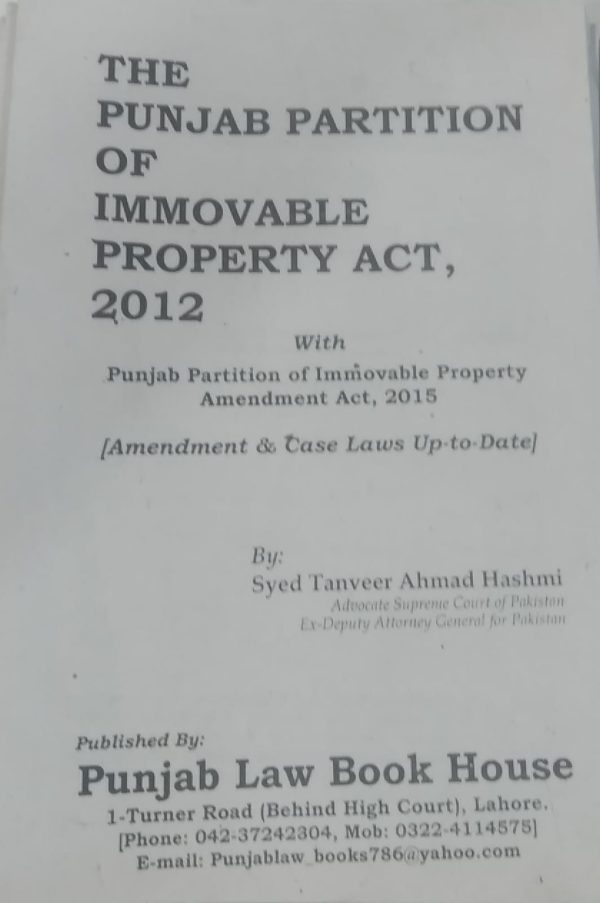 BARE ACT,THE PUNJAB PARTITION OF IMMOVABLE PROPERTY ACT,2012,S,TANVEER AHMAD HASHMI,PLBH,BARE ACT