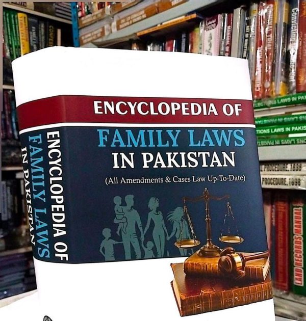 Encyclopedia Of Family Laws In Pakistan