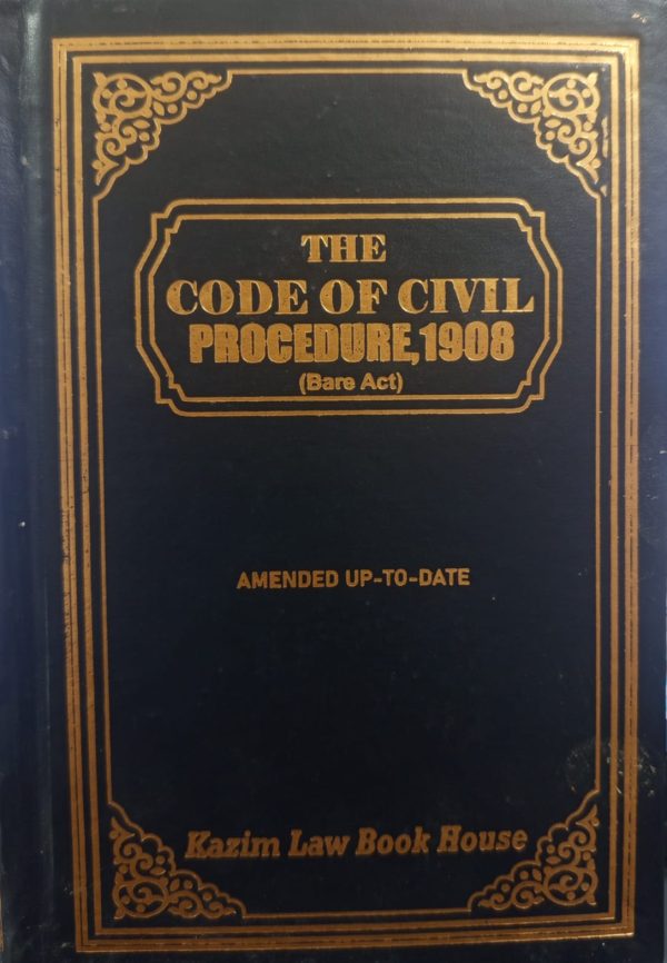 The Code Of Civil Procedure,1908 (Bare Act) Kazim Law Book House