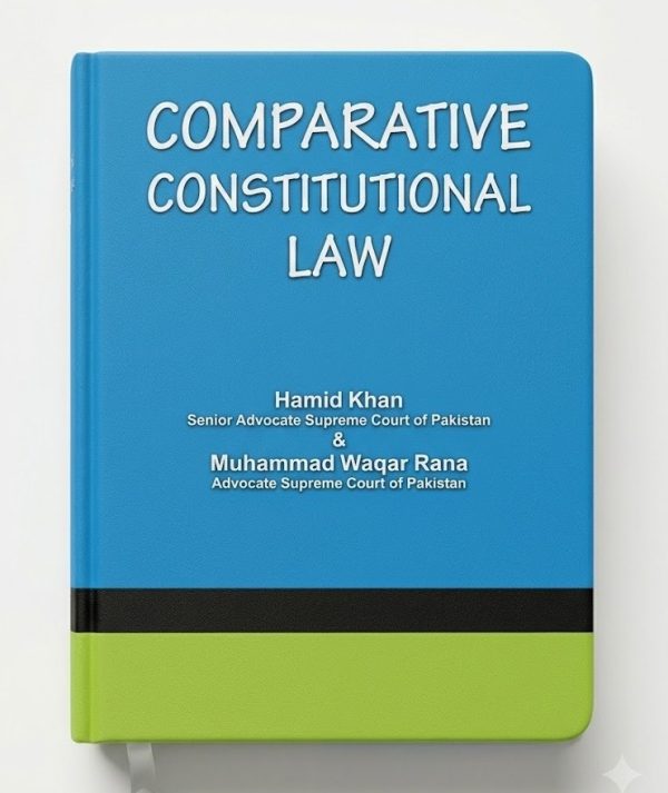 Comparative constitutional Law By Hamid Khan Pakistan Law House