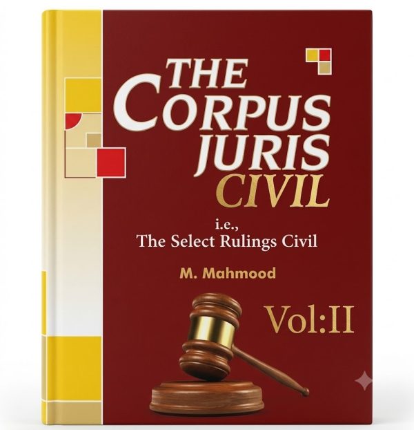 The Corpus Juris Civil, Volume 2, by M. Mahmood, Al Qanoon