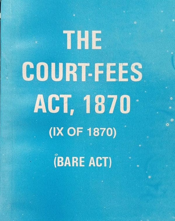 The Court Fees Act,1870 Key Law
